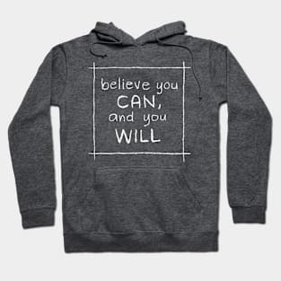 Believe you can + motivation + Quotes -  T-Shirt Hoodie